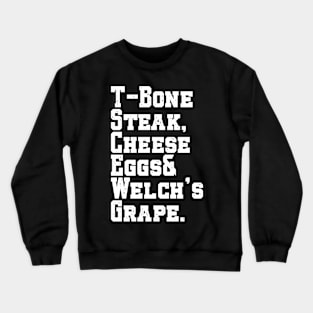 Tbone Steak Cheese Eggs And Welch's Grape Funny Crewneck Sweatshirt